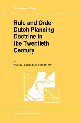 bokomslag Rule and Order Dutch Planning Doctrine in the Twentieth Century