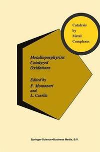 bokomslag Metalloporphyrins Catalyzed Oxidations