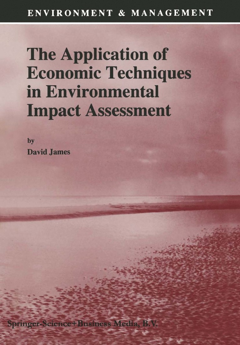 David E. James - Application of Economic Techniques in Environmental Impact Assessment, Häftad