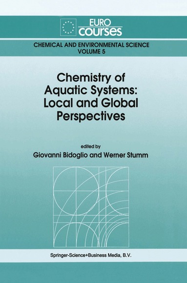 Giovanni Bidoglio, Werner Stumm - Chemistry of Aquatic Systems: Local and Global Perspectives, Häftad