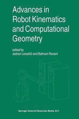 Advances in Robot Kinematics and Computational Geometry 1