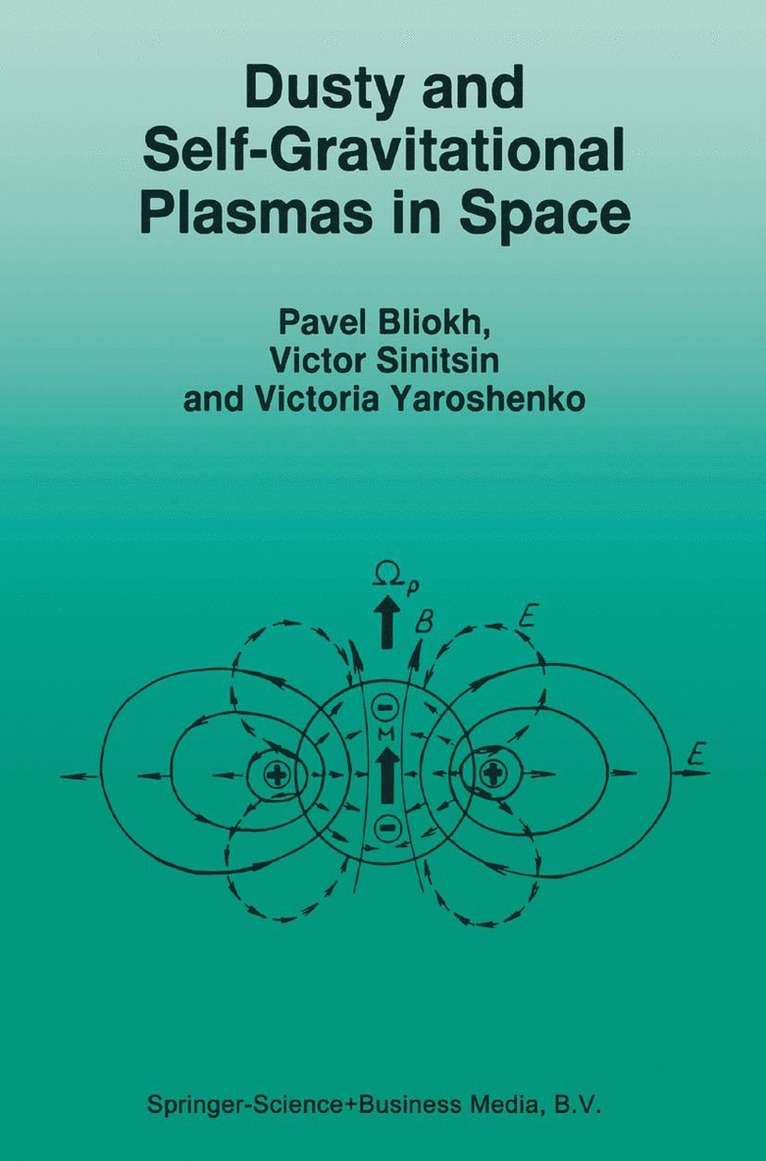 P. Bliokh, V. Sinitsin, V. Yaroshenko - Dusty and Self-Gravitational Plasmas in Space, Häftad
