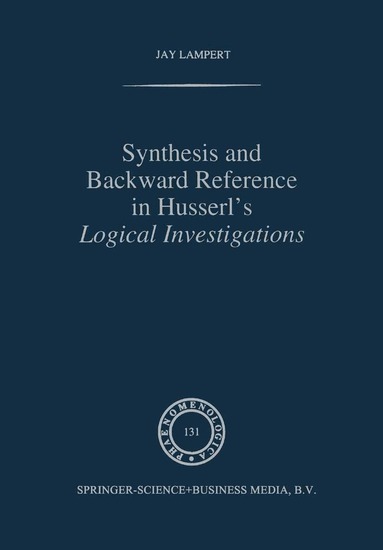 J. Lampert - Synthesis and Backward Reference in Husserl's Logical Investigations, Häftad
