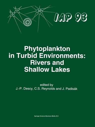 J.-P. Descy, Colin S. Reynolds, Judit Padisák - Phytoplankton in Turbid Environments: Rivers and Shallow Lakes, Häftad
