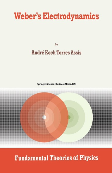 Andre Koch Torres Assis - Weber’s Electrodynamics, Häftad