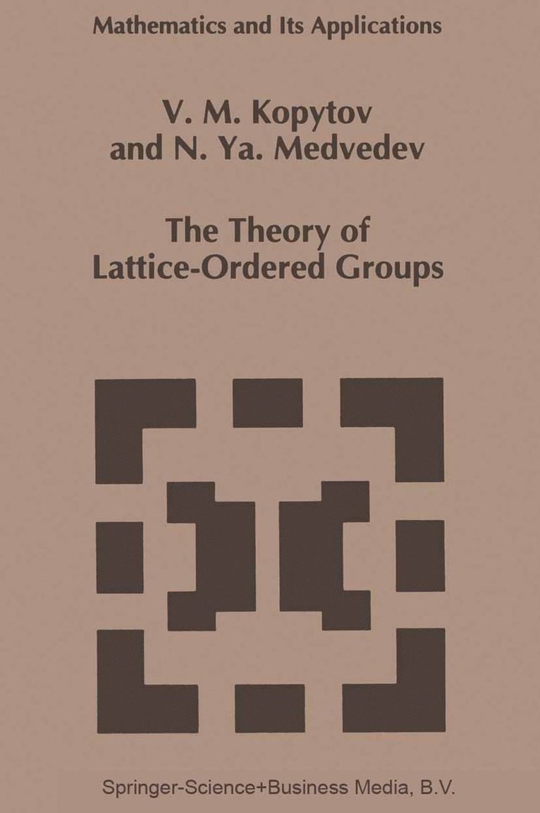 V.M. Kopytov, N.Ya. Medvedev, V. M. Kopytov, N. Ya Medvedev, N. Ya. Medvedev - Theory of Lattice-Ordered Groups, Häftad