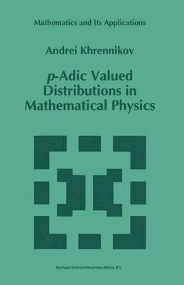 p-Adic Valued Distributions in Mathematical Physics 1