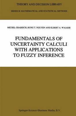 Fundamentals of Uncertainty Calculi with Applications to Fuzzy Inference 1