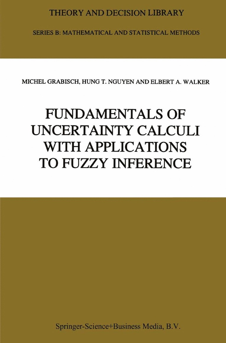 Fundamentals of Uncertainty Calculi with Applications to Fuzzy Inference 1