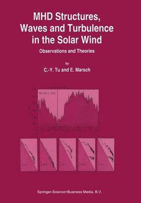 C.-Y. Tu, Eckart Marsch, C. -Y Tu, C. -Y. Tu - MHD Structures, Waves and Turbulence in the Solar Wind, Häftad