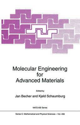 J. Becher, Kjeld Schaumburg - Molecular Engineering for Advanced Materials, Häftad