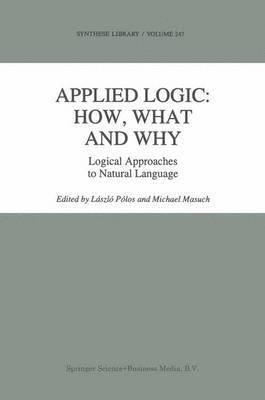 bokomslag Applied Logic: How, What and Why