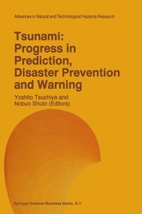 bokomslag Tsunami: Progress in Prediction, Disaster Prevention and Warning