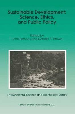 Sustainable Development: Science, Ethics, and Public Policy 1