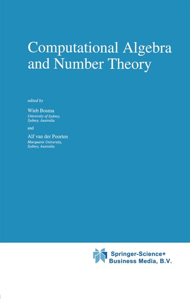 Wieb Bosma, Alf van der Poorten - Computational Algebra and Number Theory, Häftad