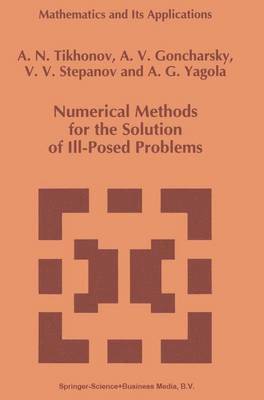 Numerical Methods for the Solution of Ill-Posed Problems 1