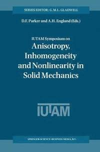 bokomslag IUTAM Symposium on Anisotropy, Inhomogeneity and Nonlinearity in Solid Mechanics