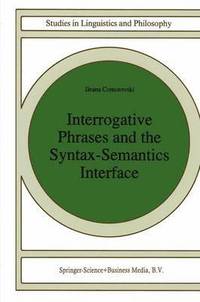 bokomslag Interrogative Phrases and the Syntax-Semantics Interface