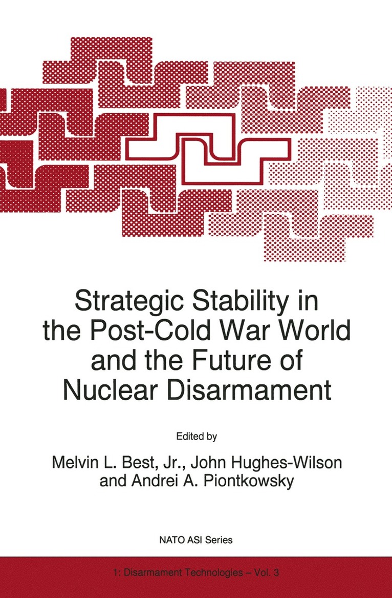Melvin L. Best, Jr., John Hughes-Wilson, Andrei A. Piontkowsky, Melvin L. Best Jr, Jr. Best - Strategic Stability in the Post-Cold War World and the Future of Nuclear Disarmament, Häftad
