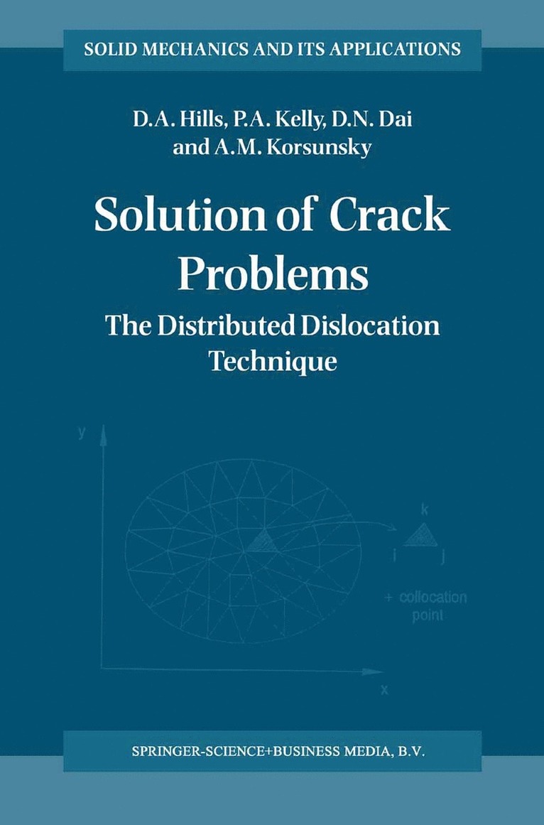 D.A. Hills, P.A. Kelly, D.N. Dai, A.M. Korsunsky, D. a. Hills, P. a. Kelly, D. A. Hills, A. M. Korsunsky, D. N. Dai, P. A. Kelly - Solution of Crack Problems, Häftad