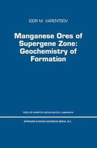 bokomslag Manganese Ores of Supergene Zone: Geochemistry of Formation