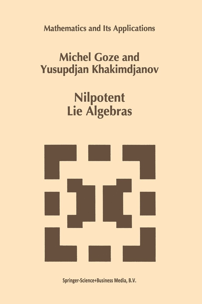 M. Goze, Y. Khakimdjanov - Nilpotent Lie Algebras, Häftad