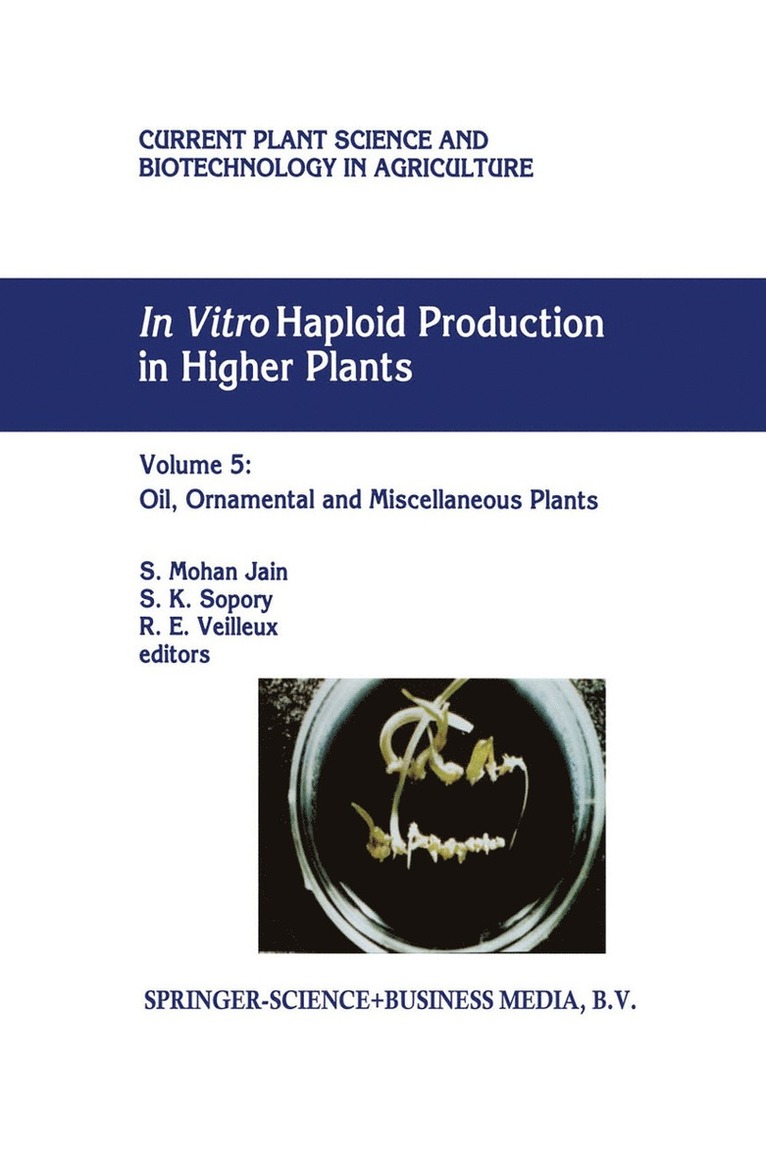 S. Mohan Jain, S.K. Sopory, R.E. Veilleux, S. K. Sopory, R. E. Veilleux - In Vitro Haploid Production in Higher Plants, Häftad