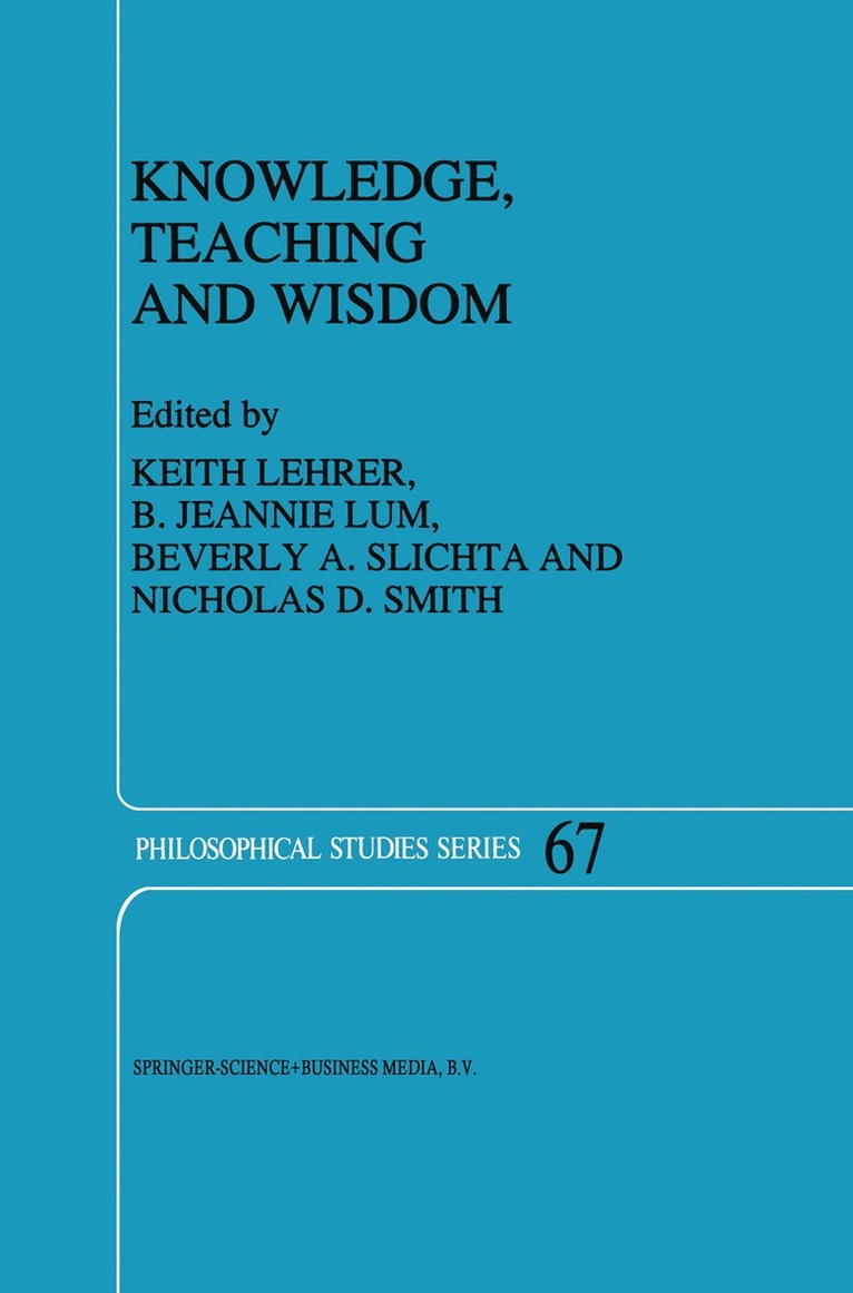 Keith Lehrer, B.J. Lum, Beverly A. Slichta, N.D. Smith, B. J. Lum, N. D. Smith - Knowledge, Teaching and Wisdom, Häftad