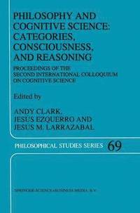 bokomslag Philosophy and Cognitive Science: Categories, Consciousness, and Reasoning