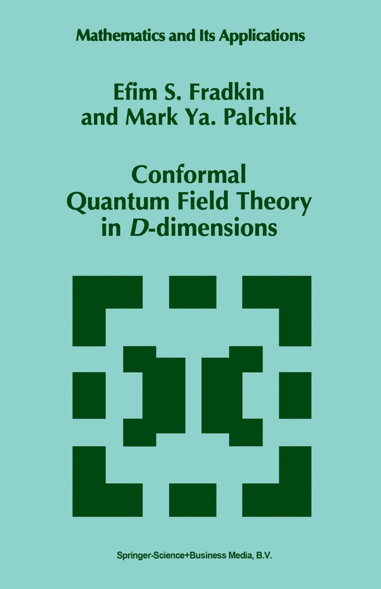 E.S. Fradkin, Mark Ya. Palchik, E. S. Fradkin, Mark YA Palchik - Conformal Quantum Field Theory in D-dimensions, Häftad