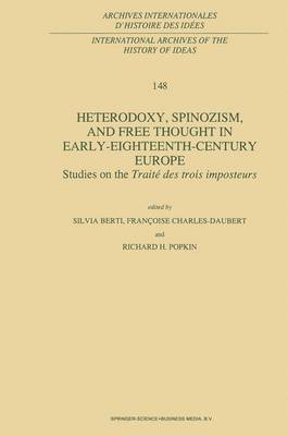 Heterodoxy, Spinozism, and Free Thought in Early-Eighteenth-Century Europe 1