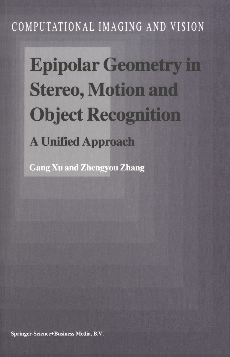 Gang Xu, Zhengyou Zhang - Epipolar Geometry in Stereo, Motion and Object Recognition, Häftad