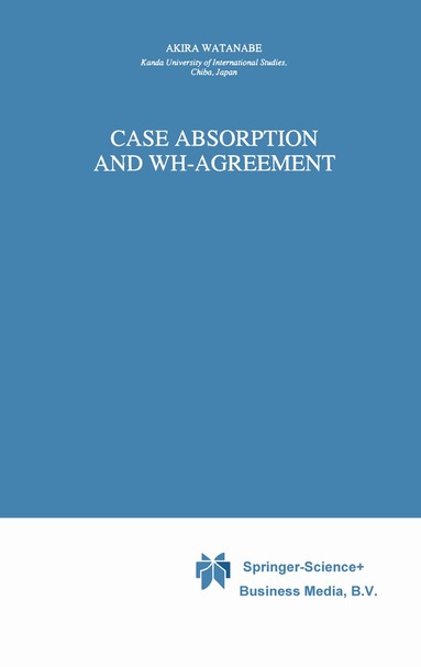 A. Watanabe - Case Absorption and WH-Agreement, Häftad