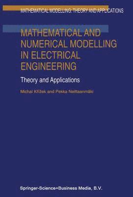 bokomslag Mathematical and Numerical Modelling in Electrical Engineering Theory and Applications