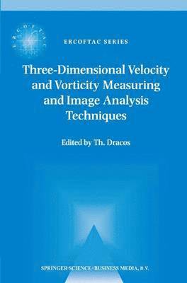 bokomslag Three-Dimensional Velocity and Vorticity Measuring and Image Analysis Techniques