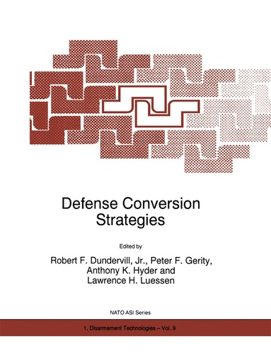 Robert E. Dundervill, Jr., Peter F. Gerity, Anthony K. Hyder, Lawrence H. Luessen - Defense Conversion Strategies, Häftad