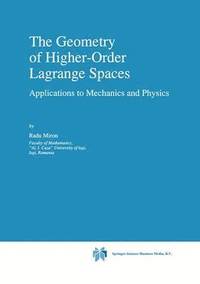bokomslag The Geometry of Higher-Order Lagrange Spaces