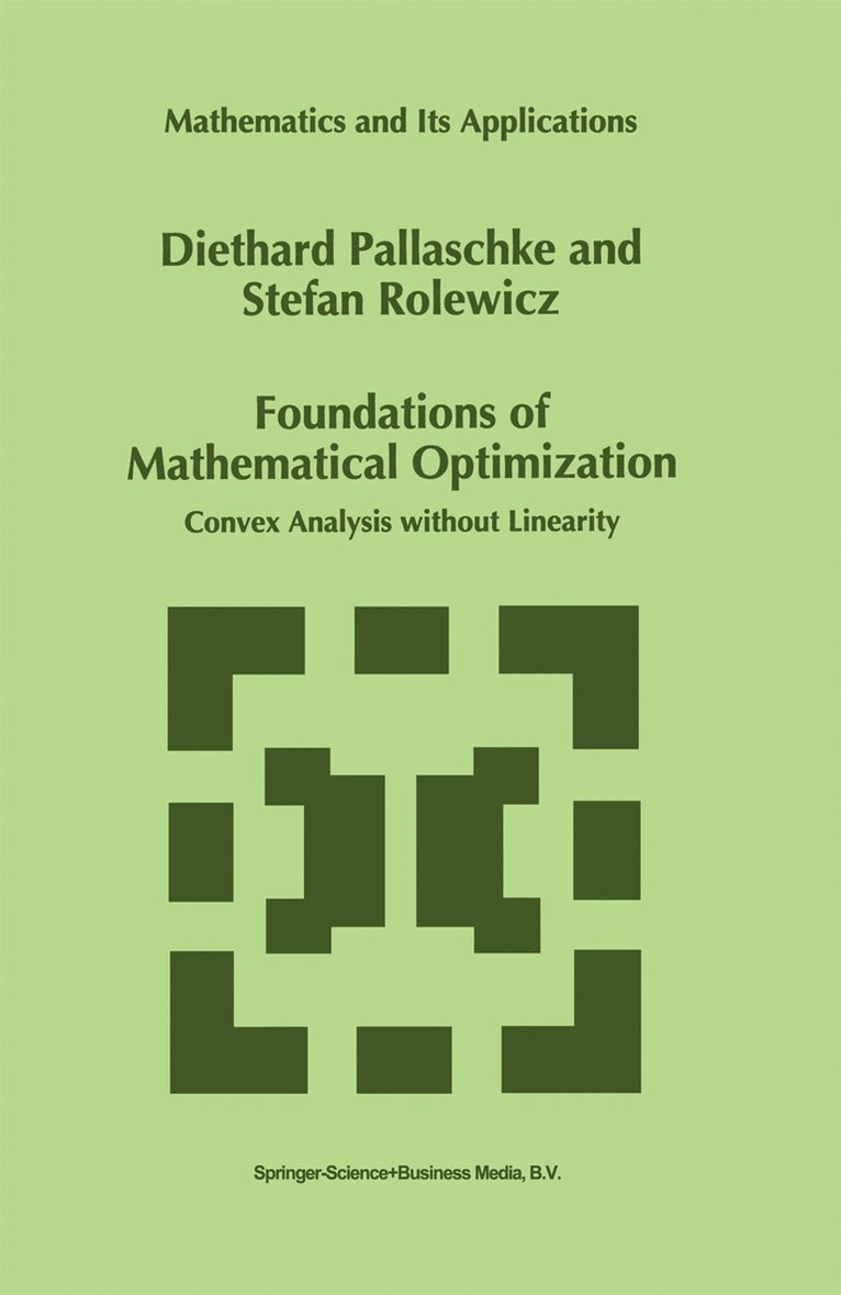 Diethard Ernst Pallaschke, S. Rolewicz, Diethard Pallaschke, Stefan Rolewicz - Foundations of Mathematical Optimization, Häftad