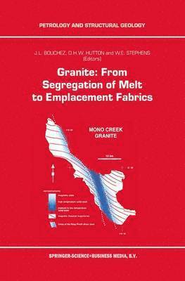 J.-L. Bouchez, D. Hutton, W.E. Stephens, J. -L Bouchez, J. -L. Bouchez, W. E. Stephens - Granite: From Segregation of Melt to Emplacement Fabrics, Häftad