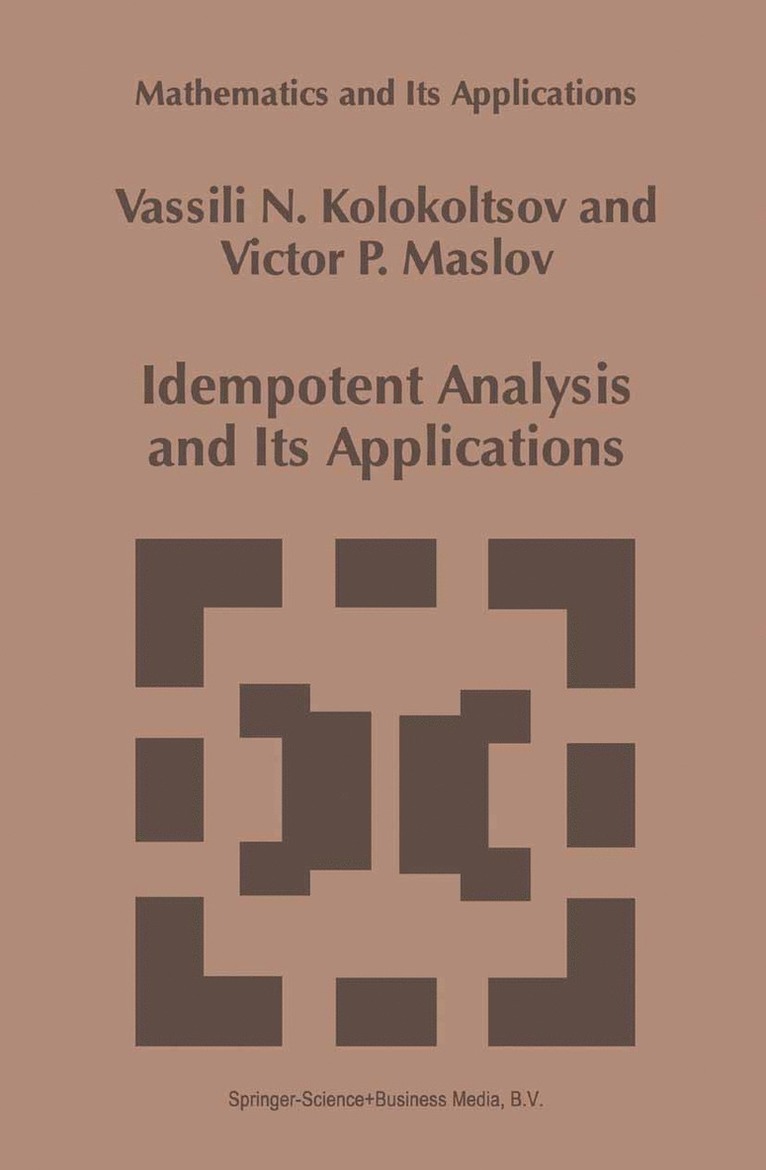 Vassili N. Kolokoltsov, Victor P. Maslov, Vasily Kolokoltsov - Idempotent Analysis and Its Applications, Häftad
