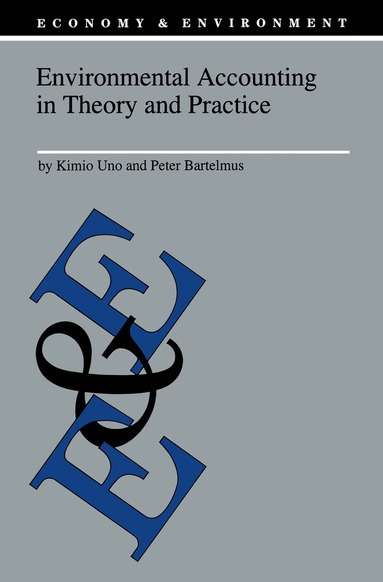 K. Uno, Peter Bartelmus - Environmental Accounting in Theory and Practice, Häftad