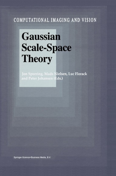 Jon Sporring, Mads Nielsen, Luc Florack, Peter Johansen - Gaussian Scale-Space Theory, Häftad