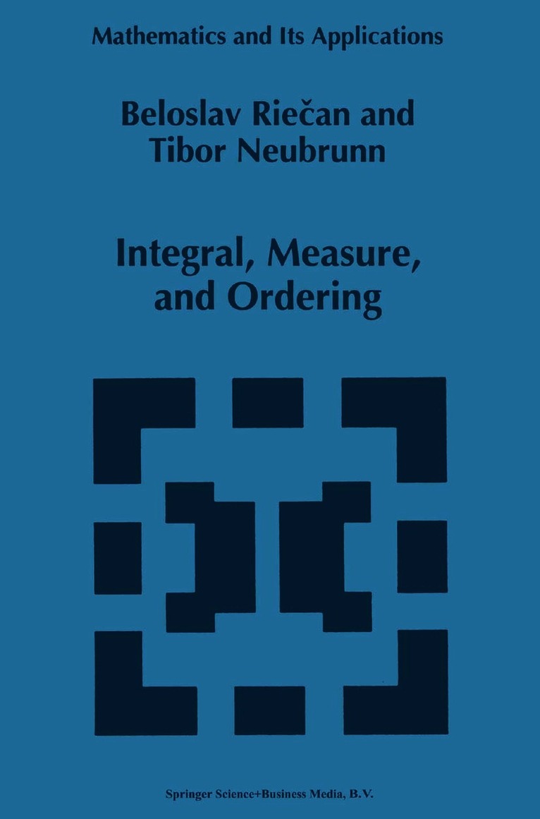 Beloslav Riecan, Tibor Neubrunn - Integral, Measure, and Ordering, Häftad