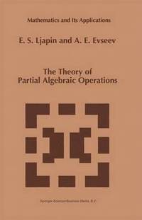 bokomslag The Theory of Partial Algebraic Operations