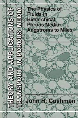 The Physics of Fluids in Hierarchical Porous Media: Angstroms to Miles 1