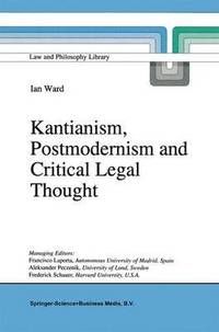 bokomslag Kantianism, Postmodernism and Critical Legal Thought