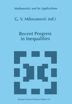 G.V. Milovanovic, G. V. Milovanovic - Recent Progress in Inequalities, Häftad