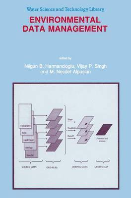 Nilgun B. Harmanciogammalu, V.P. Singh, M.N. Alpaslan, V. P. Singh, Vijay Singh, M. N. Alpaslan - Environmental Data Management, Häftad