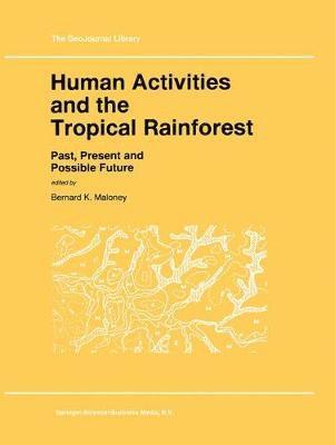 Bernard K. Maloney - Human Activities and the Tropical Rainforest, Häftad