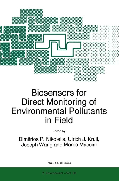 D.P. Nikolelis, Ulrich J. Krull, Joseph Wang, Marco Mascini - Biosensors for Direct Monitoring of Environmental Pollutants in Field, Häftad